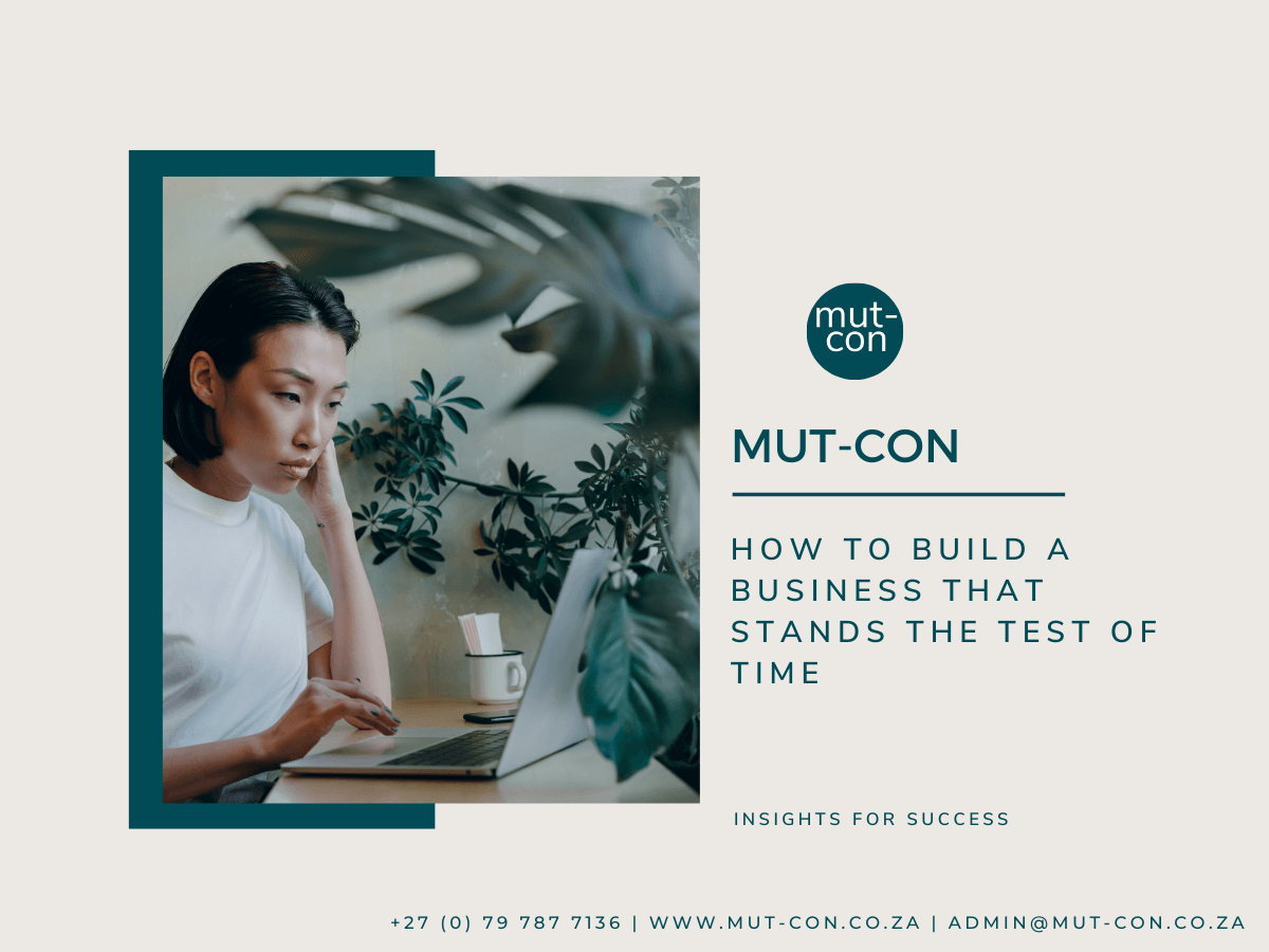 How To Build A Business That Stands The Test Of Time